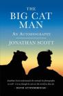 The Big Cat Man: An Autobiography By Jonathan Scott Cover Image