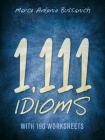 1,111 Idioms: With 190 Worksheets By Marco Antonio Bussanich Cover Image