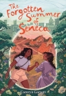 The Forgotten Summer of Seneca: A Novel By Camryn Garrett Cover Image