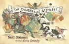 The Dangerous Alphabet By Neil Gaiman, Gris Grimly (Illustrator) Cover Image