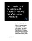 An Introduction to Control and Chemical Feeding for Wastewater Treatment By J. Paul Guyer Cover Image