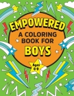 Empowered: A Coloring Book for Boys Cover Image