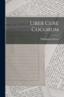 Liber Cure Cocorum By Philological Society (Great Britain) (Created by) Cover Image