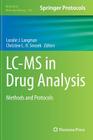 LC-MS in Drug Analysis: Methods and Protocols (Methods in Molecular Biology #902) By Loralie J. Langman (Editor), Christine L. H. Snozek (Editor) Cover Image