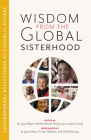 Wisdom from the Global Sisterhood: Contemporary Reflections by Catholic Sisters Cover Image