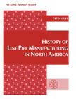 History of Line Pipe Manufacturing in North America (Crtd #43) Cover Image