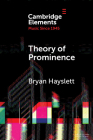 Theory of Prominence: Temporal Structure of Music Based on Linguistic Stress By Bryan Hayslett Cover Image