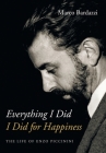 Everything I Did I Did for Happiness: The Life of Enzo Piccinini By Marco Bardazzi Cover Image
