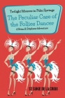 Twilight Manors in Palm Springs: The Peculiar Case of the Follies Dancer Cover Image