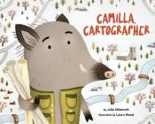 Camilla, Cartographer By Julie Dillemuth, Laura Wood (Illustrator) Cover Image