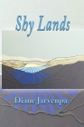 Shy Lands By Diane Jarvenpa Cover Image