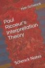 Paul Ricoeur's Interpretation Theory: Schenck Notes Cover Image
