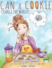 Can a Cookie Change the World? By Rhonda Bolling, Jenny Gore Dwyer (Foreword by), Tamara Kokic (Cover Design by) Cover Image