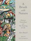 Brush with Nature: Abstract Naturalism By Alex Beard Cover Image
