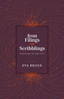 Iron Filings or Scribblings: Thinking Things Out By Eva Brann Cover Image