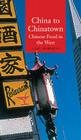 China to Chinatown: Chinese Food in the West (Globalities) By J.A.G. Roberts Cover Image