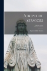 Scripture Services: Eighteen Bible Themes By John Gallen Cover Image