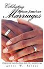 Celebrating African American Marriages: African American Couples Share Intimate Details of Their Successful Marriage By Annie W. Rivers Cover Image