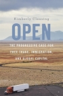 Open: The Progressive Case for Free Trade, Immigration, and Global Capital Cover Image