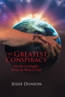 The Greatest Conspiracy: But You Can Rightly Divide the Word of Truth By Jessie Dunson Cover Image