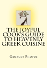 The Joyful Cook's Guide To Heavenly Greek Cuisine By Georget Photos Cover Image