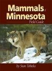 Mammals of Minnesota Field Guide (Mammal Identification Guides) Cover Image