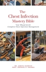 The Chest Infection Mastery Bible: Your Blueprint for Complete Chest Infection Management Cover Image