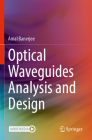 Optical Waveguides Analysis and Design By Amal Banerjee Cover Image