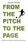 From the Pitch to the Page: Inspiring soccer poems for aspiring soccer players By Amanda Whiting Cover Image