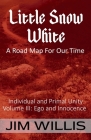 Little Snow White: A Road Map for Our Time By Jim Willis Cover Image