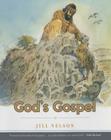 God's Gospel (Making Him Known #7) By Jill Nelson Cover Image