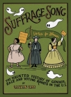 Suffrage Song: The Haunted History of Gender, Race and Voting Rights in the U.S. By Caitlin Cass Cover Image