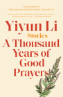 A Thousand Years of Good Prayers: Stories By Yiyun Li Cover Image