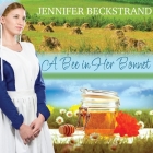 A Bee in Her Bonnet Lib/E By Jennifer Beckstrand, Amy Melissa Bentley (Read by) Cover Image