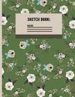 Sketchbook: Floral Sketch paper to draw, and sketch in 120 pages (8.5x11 Inch). By Creative Line Publishing Cover Image