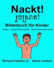 Nackt!: Ein Bilderbuch für Kinder Deutsch-Khmer/Kambodschanisch (Zweisprachige Ausgabe) By Kevin Carlson (Illustrator), Jr. Carlson, Richard Cover Image