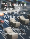 Manuscript Paper 12 Staff Music Writing Pad: Music Manuscript Paper, Staff Paper, Musicians Notebook 8.5 x 11,102 Pages By Essystar Notebook Cover Image