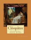 Cléopâtre: Cleopatra Vocal Score By Jules Massenete Cover Image
