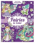 Fairies to Color [With 200 Stickers] (Cool & Calm Coloring for Kids) By Carlton Publishing Group Cover Image