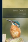 Bird Guide: Water Birds, Game Birds and Birds of Prey East of the Rockies By Chester a. (Chester Albert) 18 Reed (Created by) Cover Image