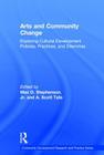 Arts and Community Change: Exploring Cultural Development Policies, Practices and Dilemmas (Community Development Research and Practice) By Jr. Stephenson, Max O. (Editor), Scott Tate (Editor) Cover Image