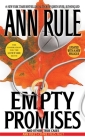 Empty Promises (Ann Rule's Crime Files #7) By Ann Rule Cover Image