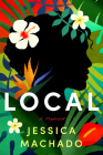 Local: A Memoir By Jessica Machado Cover Image
