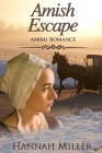Amish Escape By Hannah Miller Cover Image