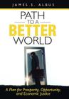 Path to a Better World: A Plan for Prosperity, Opportunity, and Economic Justice Cover Image