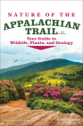 Nature of the Appalachian Trail: Your Guide to Wildlife, Plants, and Geology (Revised) By Leonard M. Adkins Cover Image