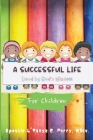 A Successful Life: Lived by God's Wisdom for Children By L'Tanya C. Perry Cover Image