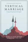 Vertical Marriage: A Godward Preparation for Life Together By Mike Rizzo, Anne Rizzo Cover Image