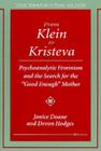 From Klein to Kristeva: Psychoanalytic Feminism and the Search for the 