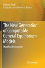 The New Generation of Computable General Equilibrium Models: Modeling the Economy By Federico Perali (Editor), Pasquale Lucio Scandizzo (Editor) Cover Image